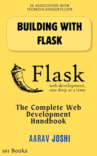 Building with Flask: The Complete Web Development Handbook (English Edition)