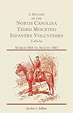 A History of the North Carolina Third Mounted Infantry Volunteers: March 1864 to August 1865