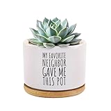 Loovelo My Favorite Neighbor Gave Me This Pot Neighbor Gifts Ceramic Succulent Plant Pots with Bamboo Tray Round Housewarming Gifts Farewell Moving Out Gifts Plant Lover 3.5 Inch White (No Plants)
