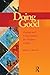 Doing Good: Passion and Commitment for Helping Others (Accelerated Development)
