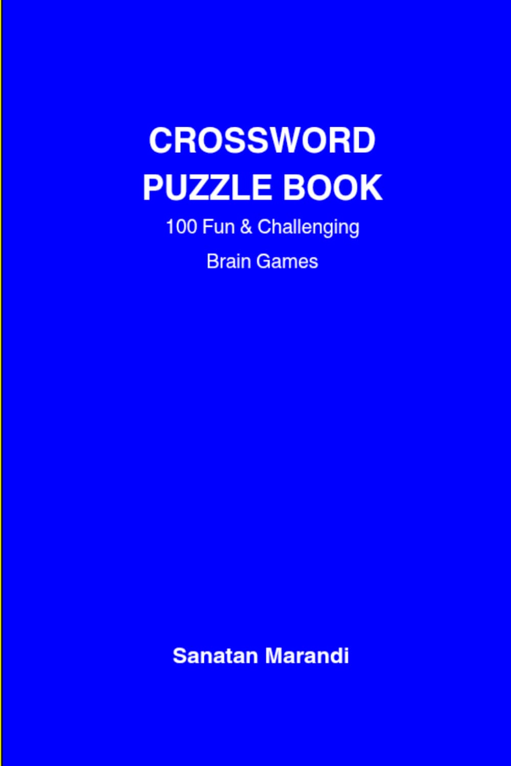 Crossword Puzzle Book for Adults: 100 Fun and Challenging Brain Games to Improve Memory, Vocabulary and Focus | Large Print Crossword Puzzles for Relaxation and Mental Exercise