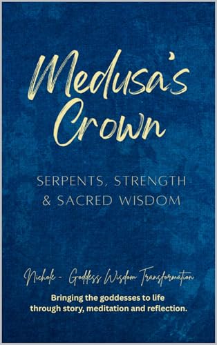 Medusa’s Crown: Serpents, Strength & Sacred Wisdom