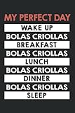  My Perfect Day: Bolas Criollas: Cool Perfect Gift Idea for a Sport Lover ~ Small Lined Notebook (6\'\' X 9\")