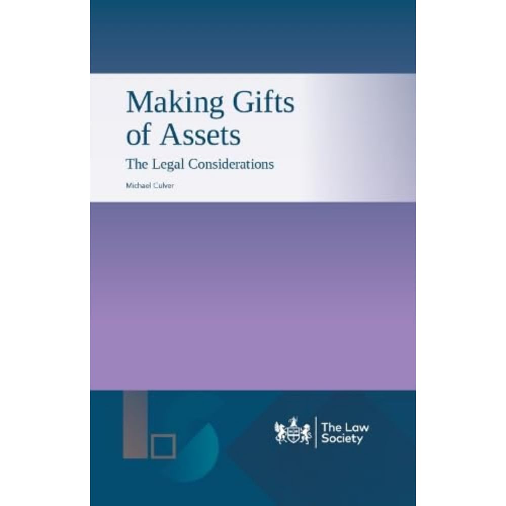 Making Gifts of Assets : The Legal Considerations