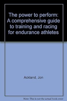 Paperback The power to perform: A comprehensive guide to training and racing for endurance athletes Book