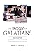 The Irony of Galatians: Paul's Letter in First-Century Context