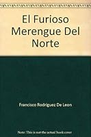 El Furioso Merengue Del Norte 096587432X Book Cover