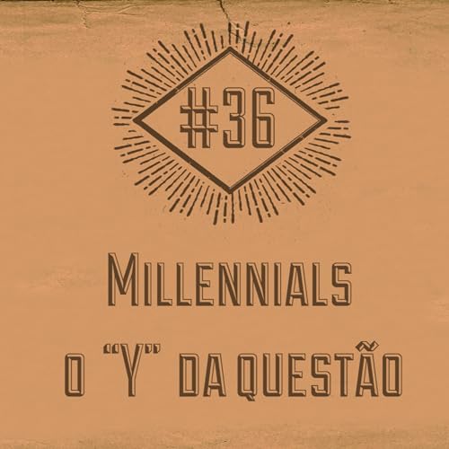 Millennials - o Y da quest&atilde;o