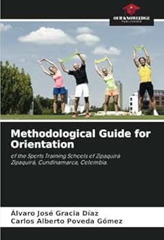 Methodological Guide for Orientation: of the Sports Training Schools of ZipaquiráZipaquirá, Cundinamarca, Colombia.