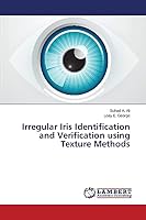 Irregular Iris Identification and Verification using Texture Methods 3659337579 Book Cover
