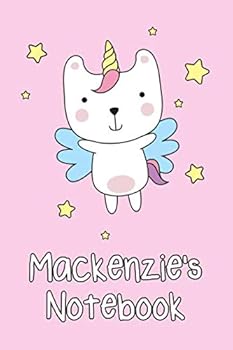 Mackenzie’s Notebook: Cute Caticorn Personalized Name Notebook for Girls (Magical Cat Unicorn Journal for Kids)