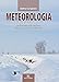 Meteorologia. La Circolazione Atmosferica Dalla Grande Scala Al Mediterraneo (Vol. 4) - 3
