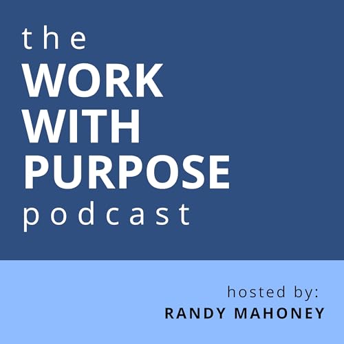 The Work With Purpose Podcast - WWPCast cover art