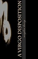 a virgo disposition: a collection of poems written in 2001 1452821526 Book Cover