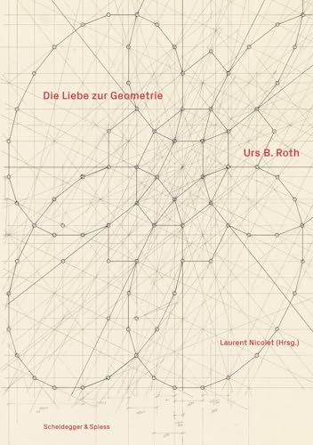 Urs B. Roth: Die Liebe zur Geometrie