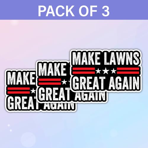 Image of SODAVA (3Pcs, 3 inchx4 inch) Make Lawns Great Again Sticker, Funny Lawn Care Vinyl Decal for Mower, Tool Box, Landscaping Crew, Yard Work, Gardening, Lawn Service - Waterproof Weatherproof Gift for Lawn Guys