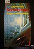 Kernenergie: Fragen und Antworten - Seidel 