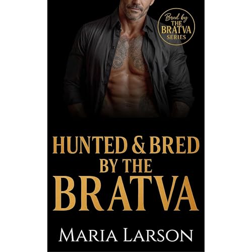 Hunted & Bred by the Bratva Audiobook By Maria Larson cover art