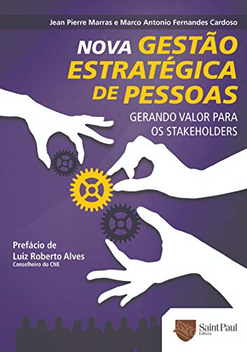 Nova Gestão Estratégica de Pessoas: Gerando Valor Para os Stakeholders