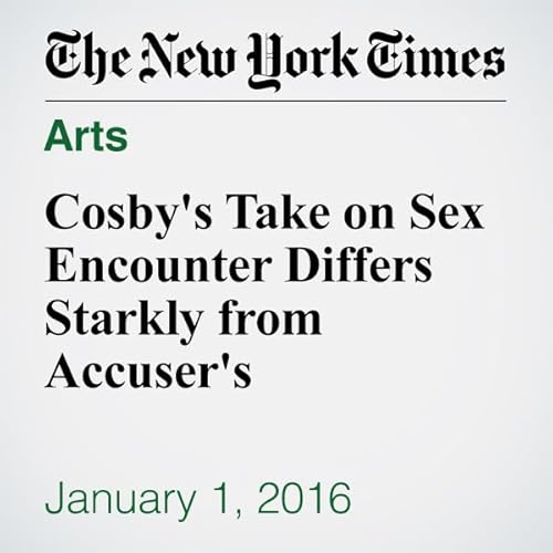 Cosby's Take on Sex Encounter Differs Starkly from Accuser's cover art