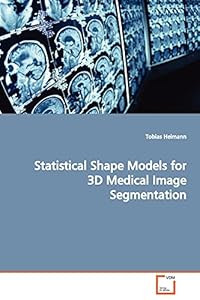 9783639050561: Statistical Shape Models for 3D Medical Image ...