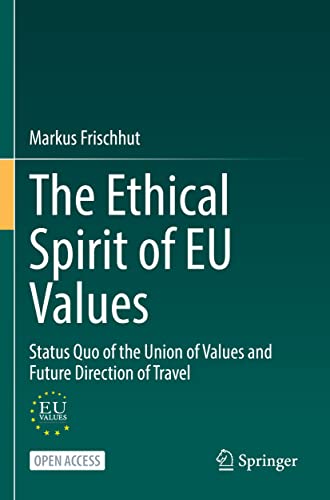The Ethical Spirit of EU Values: Status Quo of the Union of Values and Future Direction of Travel
