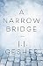 A Narrow Bridge: A Novel