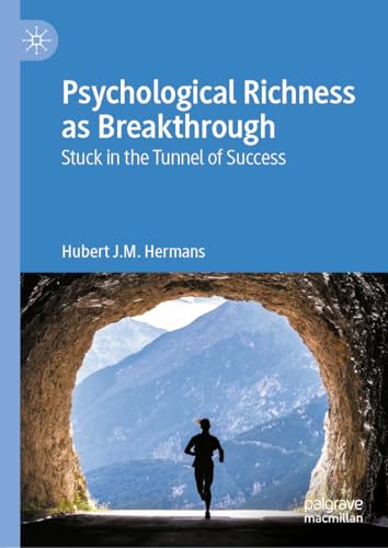 Psychological Richness As Breakthrough: Stuck in the Tunnel of Success (English Edition)