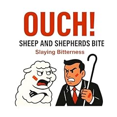 Page de couverture de Ouch! Sheep and Shepherds Bite: Slaying Bitterness