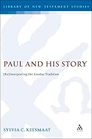 Paul and His Story: Reinterpreting the Exodus Tradition 1850759642 Book Cover
