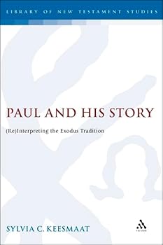 Hardcover Paul & His Story: (Re)Interpreting the Exodus Tradition (Journal for the Study of the New Testament. Supplement Series, 181) Book