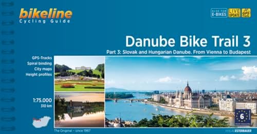 Danube Bike Trail - Part 3: Slovakian and Hungarian Danube: From Vienna to Budapest, 1 :75.000, 310 km