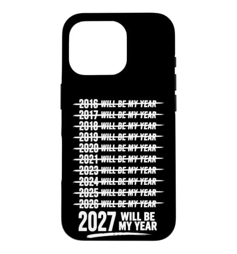 2027 Will Be My Year Funny Motivation Meme Quote �X�}�z�P�[�X iPhone 16 Pro �p
