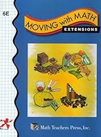 Moving with Math Extensions 6E: Moving with Math Extensions Grade 6 Student Edition 1591670292 Book Cover