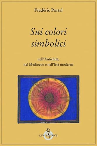 Sui Colori Simbolici Nell'antichità, Nel Medioevo E Nell'età Moderna