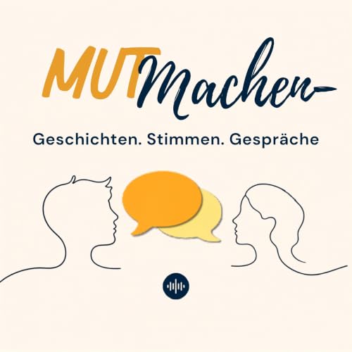 MutMachen - Geschichten. Stimmen. Gespr&auml;che cover art