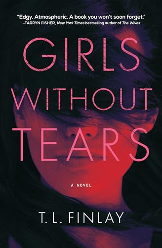 Girls Without Tears: A Novel