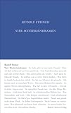 Vier Mysteriendramen: Die Pforte der Einweihung / Die Prüfung der Seele / Der Hüter der Schwelle / Der Seelen Erwachen (Rudolf Steiner Gesamtausgabe: Schriften und Vorträge) - Herausgeber: Rudolf Steiner Nachlassverwaltung, Nana Badenberg Rudolf Steiner, Ralf Machunze 