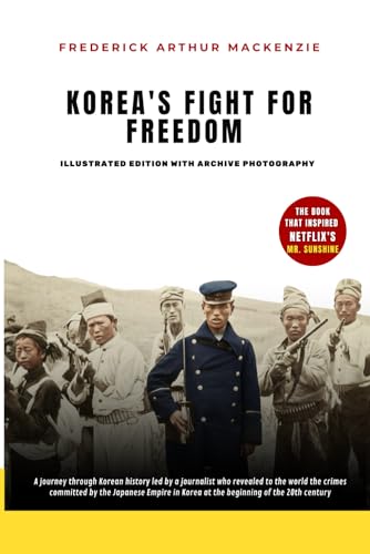 Korea's Fight for Freedom: Illustrated edition with archive photography