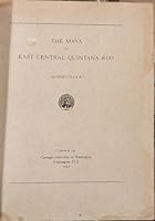 The Maya of East Central Quintana Roo. B0010JYOW0 Book Cover