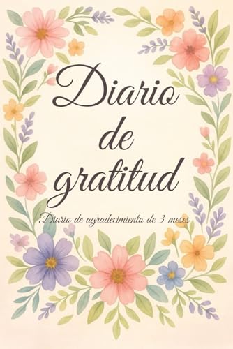 Diario de Gratitud: Diario de agradecimiento de 3 meses