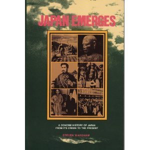 Japan Emerges: A Concise History of Japan from Its Origin to the Present