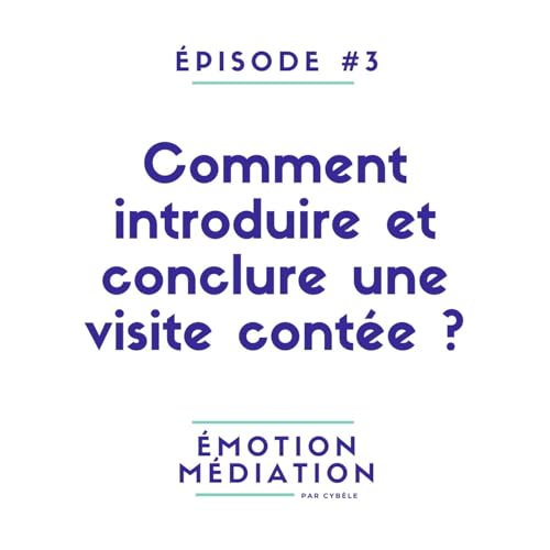 Comment introduire et conclure une visite cont&eacute;e ?