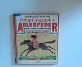  Häuptlingssohn Adlerfeder. Abenteuer einer Indianerfamilie