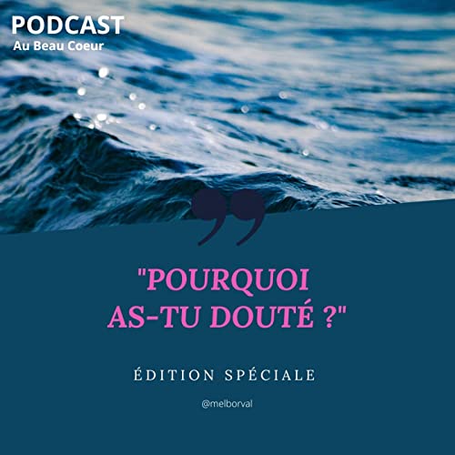 Pourquoi as-tu dout&eacute; ?