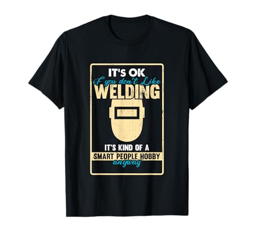 Funny Welder who loves Welding Hobby T-Shirt