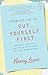 Permission to Put Yourself First: Questions, Exercises, and Advice to Transform All Your Relationships