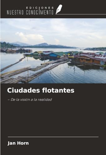 Ciudades flotantes: – De la visión a la realidad