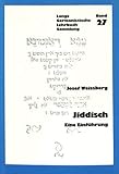 Jiddisch: Eine Einführung (Germanistische Lehrbuchsammlung: Abteilung 1: Sprache, Band 27)