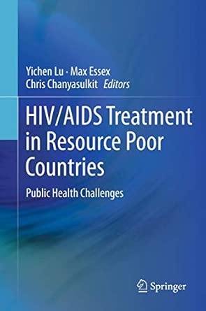 HIV/AIDS Treatment in Resource Poor Countries: Public Health Challenges 2013th Edition HIV/AIDS Treatment in Resource Poor Countries: Public Health Challenges 2013th Edition book cover